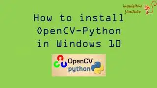 How to Install OpenCV Python in Windows 10