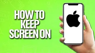 How To Keep Screen On In iPhone Tutorial