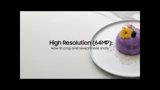 Galaxy S21 5G | How to use High Resolution 64MP | Samsung