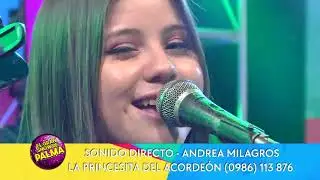 ANDREA MILAGROS LA PRINCESITA DEL ACORDEÓN | EL GRAN SHOW DE PALMA | 11-03-23