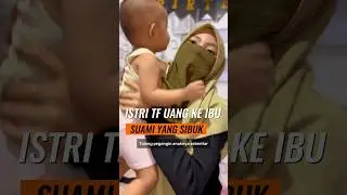 Istri TF uang ke Ibu Suami yang Sibuk #kdrt