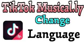 How To Change Language TikTok - including musical.ly Like Hindi And Other languages