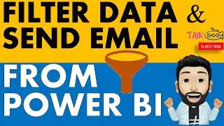 Filter Data and Send Email in Power BI using Power Automate  #TAIK18 (1-12) Power BI