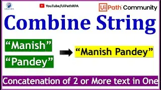 Combine String in UiPath | Concatenate two String in UiPath RPA