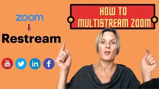 How to multistream Zoom to multiple Social Media Channels using Restream.io