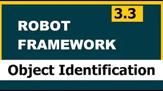 3.3 Robot framework (Selenium) | Object Identification | Part 1 | Basic techniques