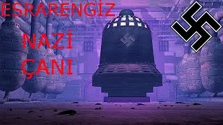 Nazi Almanya'sının Esrarengiz Silahı -- DİE GLOCKE