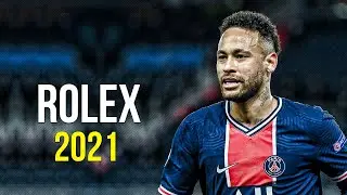 Neymar Jr ► Rolex - Ayo & Teo ● Skills & Goals 2021 | HD