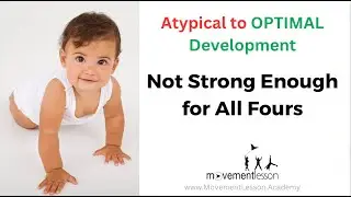 Atypical Development Baby Not Strong Enough for All Fours