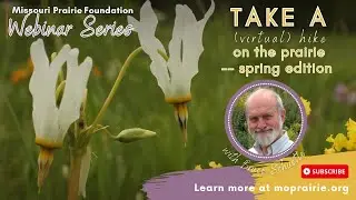 MPF Webinar: Take A Virtual Hike on the Prairie - Spring Edition