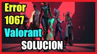 Error 1067 Valorant en Windows 11/10 I Solucion 2024