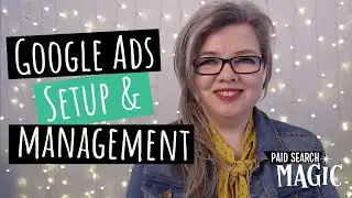 Google Ads Setup & Management: Learn Google Ads With Me (Lesson 5)