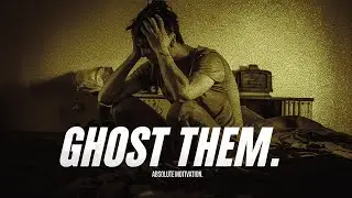 TIME TO GHOST EVERYONE & GRIND IN SILENCE. I’LL BE BACK STRONGER. - Motivational Speech Compilation