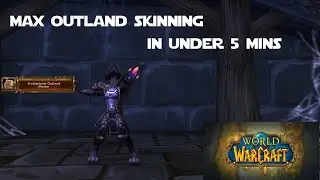 Level Up Outland Skinning in Under 5 Minutes! - World of Warcraft Guides