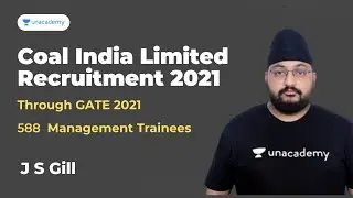 Coal India Limited Recruitment | Through GATE 2021 for 588 Management Trainees | Accord | J S Gill