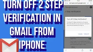 How to TURN OFF 2 Step Verification in Gmail From Iphone