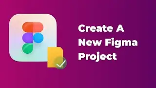 Figma tutorial - How To Create A New Figma Team Project