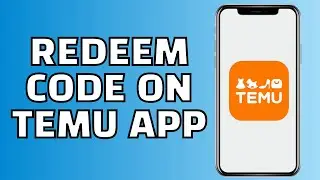 How to Redeem a Code on Temu App (Enter Referral Code)