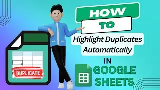 Highlight Duplicate Data in Google Sheets | Finding and Highlighting Duplicates in 