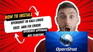 How to install Openshot in kali linux 2022