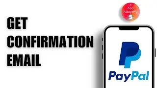 How to Get Confirmation Email in PayPal (2024) | Confirm Email Address on PayPal