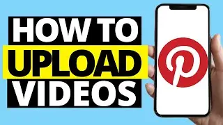 How To Upload Videos To Pinterest