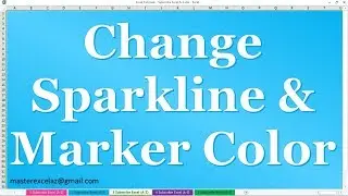 How to Change Sparkline & Marker Color in MS Office Excel 2016