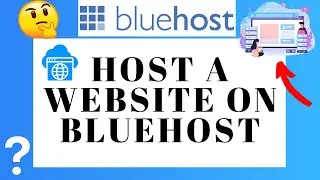 How To Host A Website On Bluehost (2024) | Hosting Tutorial