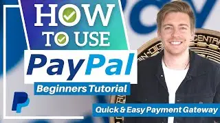 How To Use PayPal | PayPal Tutorial for Beginners (Quick & Easy Payment Gateway)