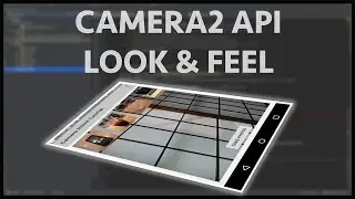 How to use android camera 2 APIs - Part 1 Look & Feel