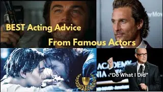 BEST Acting Advice From Famous Actors!