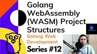 Golang WebAssembly (WASM) Project Structures - Golang Web Development