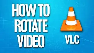 How To Rotate Video On Vlc Media Player Tutorial