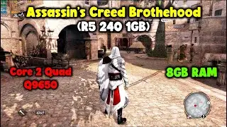 Assassin's Creed Brotherhood Core 2 Quad Q9650 CPU - 8GB RAM - R5 240 1GB || Benchmark.