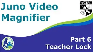 Juno Video Magnifier Part 6: Teacher Lock