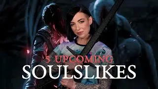 5 SOULSLIKES I think will ACTUALLY be good!