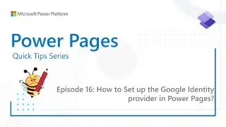 Power Pages Quick Tips Series:  How to Set up the Google Identity provider in Power Pages?