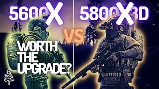 Faceoff e04: Ryzen 7 5800X3D (8 Core) vs Ryzen 5 5600X (6 Core) Escape From Tarkov 1080P Comparison