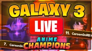 🔴 GALAXY 3 + CARRIES/OPENS - Anime Champions Simulator