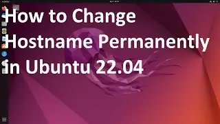 How to Change Hostname Permanently in Ubuntu 22.04