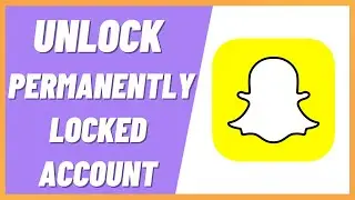 How To Unlock Permanently Locked Snapchat (2022)