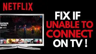 How to Fix if Netflix says Unable to Connect on Android TV !