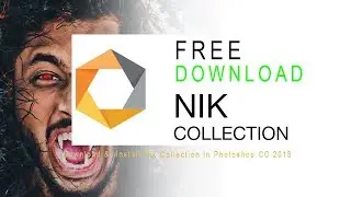 How to Download &  Install Nik Collection in Photoshop CC 2018
