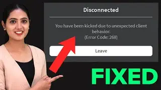 Fix You have been kicked due to unexpected client behavior Roblox Disconnect (Error Code 268)!