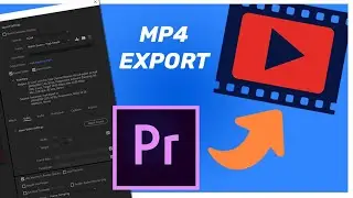 How To Export an MP4 Video in Adobe Premiere (Everything You Need To Know)