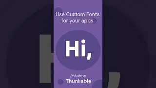 Enable Custom Fonts For Your Apps | Thunkable Feature Spotlight 