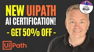 NEW UiPath Specialized AI Certification - WITH 50% Discount!