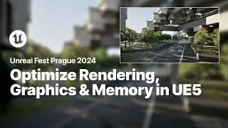 Optimizing UE5: Advanced Rendering, Graphics Performance, and Memory Management | Unreal Fest 2024