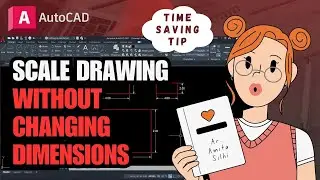 AutoCAD - Scale Drawing without Changing Dimensions | Tips & Tricks