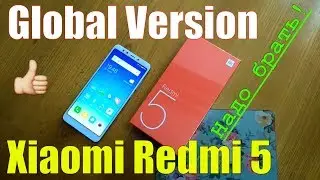 Xiaomi Redmi 5 Global Version 3/32Gb честный обзор. Надо брать!